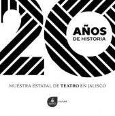Imagen pequeña de portada de 20 años de la muestra estatal de teatro en Jalisco